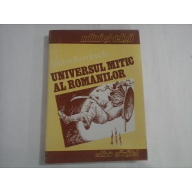 UNIVERSUL MITIC AL ROMANILOR - VICTOR KERNBACH